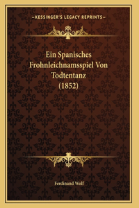 Ein Spanisches Frohnleichnamsspiel Von Todtentanz (1852)