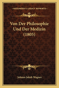 Von Der Philosophie Und Der Medizin (1805)