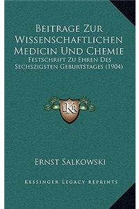 Beitrage Zur Wissenschaftlichen Medicin Und Chemie