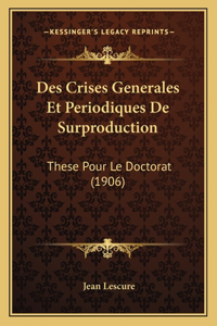 Des Crises Generales Et Periodiques De Surproduction