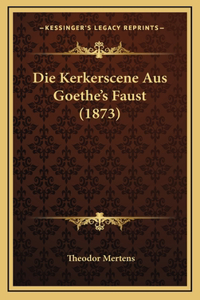 Die Kerkerscene Aus Goethe's Faust (1873)