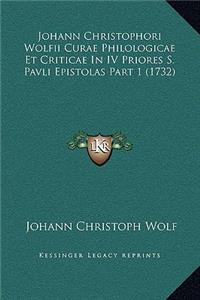 Johann Christophori Wolfii Curae Philologicae Et Criticae In IV Priores S. Pavli Epistolas Part 1 (1732)