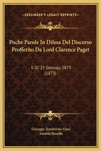 Poche Parole In Difesa Del Discorso Profferito Da Lord Clarence Paget