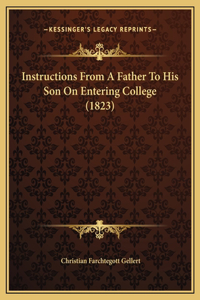 Instructions From A Father To His Son On Entering College (1823)