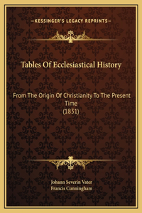 Tables Of Ecclesiastical History