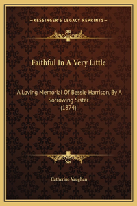 Faithful In A Very Little
