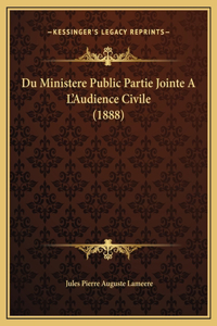 Du Ministere Public Partie Jointe A L'Audience Civile (1888)