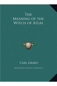 The Meaning of the Witch of Atlas