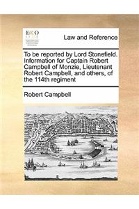 To be reported by Lord Stonefield. Information for Captain Robert Campbell of Monzie, Lieutenant Robert Campbell, and others, of the 114th regiment