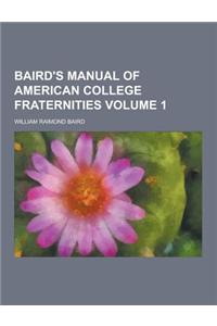 Baird's Manual of American College Fraternities Volume 1