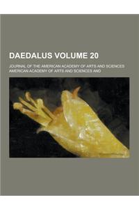Daedalus; Journal of the American Academy of Arts and Sciences Volume 20