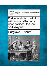 Police Work from Within