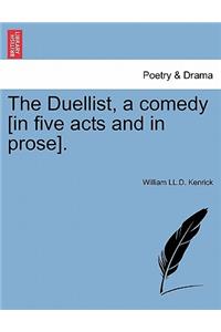 Duellist, a Comedy [In Five Acts and in Prose].