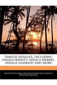 Famous Angela's, Including Angela Bassett, Angela Merkel, Angela Lansbury and More