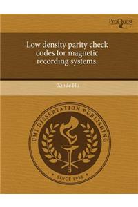 Low Density Parity Check Codes for Magnetic Recording Systems