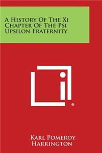 History of the XI Chapter of the Psi Upsilon Fraternity
