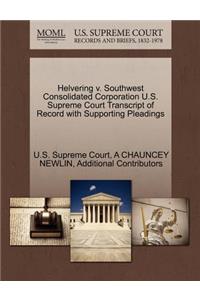 Helvering V. Southwest Consolidated Corporation U.S. Supreme Court Transcript of Record with Supporting Pleadings