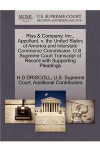 Riss & Company, Inc., Appellant, V. the United States of America and Interstate Commerce Commission. U.S. Supreme Court Transcript of Record with Supporting Pleadings
