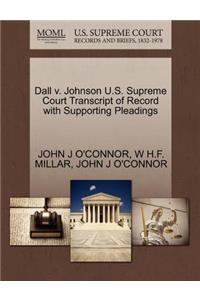 Dall V. Johnson U.S. Supreme Court Transcript of Record with Supporting Pleadings