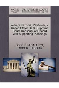 William Kazonis, Petitioner, V. United States. U.S. Supreme Court Transcript of Record with Supporting Pleadings