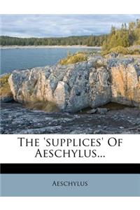 'supplices' of Aeschylus...