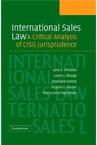 International Sales Law: A Critical Analysis of Cisg Jurisprudence