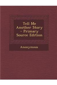 Tell Me Another Story