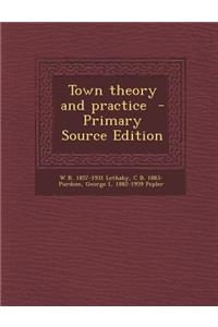 Town Theory and Practice