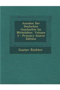 Annalen Der Deutschen Geschichte Im Mittelalter, Volume 3