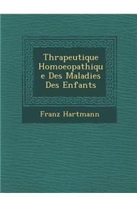 Th�rapeutique Homoeopathique Des Maladies Des Enfants