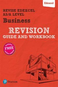 Pearson REVISE Edexcel AS/A level Business Revision Guide & Workbook - for 2025, 2026 exams