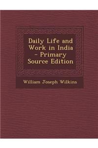 Daily Life and Work in India