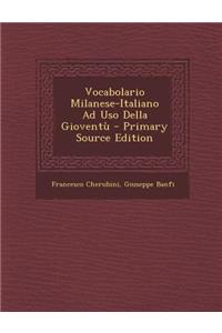 Vocabolario Milanese-Italiano Ad Uso Della Gioventù