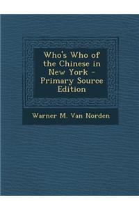 Who's Who of the Chinese in New York - Primary Source Edition