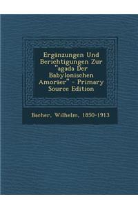 Erganzungen Und Berichtigungen Zur Agada Der Babylonischen Amoraer - Primary Source Edition