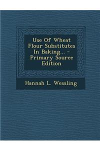 Use of Wheat Flour Substitutes in Baking...