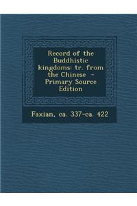 Record of the Buddhistic Kingdoms: Tr. from the Chinese