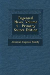 Eugenical News, Volume 4 - Primary Source Edition