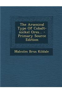 The Arsenical Type of Cobalt-Nickel Ores... - Primary Source Edition