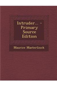 Intruder... - Primary Source Edition
