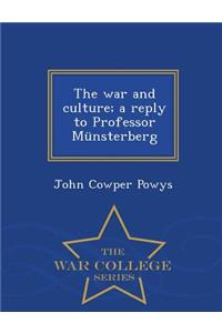 War and Culture; A Reply to Professor Munsterberg - War College Series