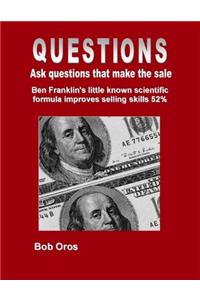 Questions: Ask Questions That Make the Sale