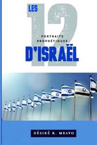 Douze Portraits Prophetiques D'israel