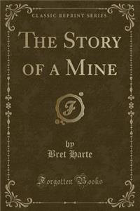 The Story of a Mine (Classic Reprint)