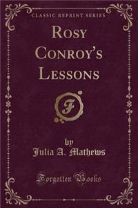 Rosy Conroy's Lessons (Classic Reprint)