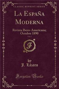 La Espaï¿½a Moderna, Vol. 2: Revista Ibero-Americana; Octubre 1890 (Classic Reprint)