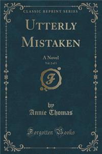 Utterly Mistaken, Vol. 2 of 3