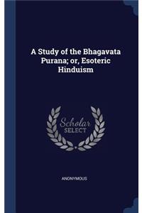 A Study of the Bhagavata Purana; or, Esoteric Hinduism