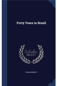 Forty Years in Brazil