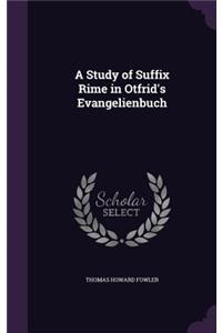Study of Suffix Rime in Otfrid's Evangelienbuch